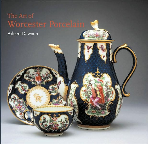 The Art of Worcester Porcelain, 1751-1788: Masterpieces from the British Museum Collection