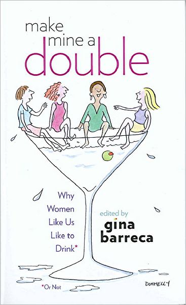 Make Mine a Double: Why Women Like Us Like to Drink (Or Not)