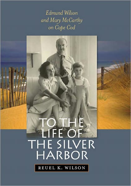 To the Life of the Silver Harbor: Edmund Wilson and Mary McCarthy on Cape Cod