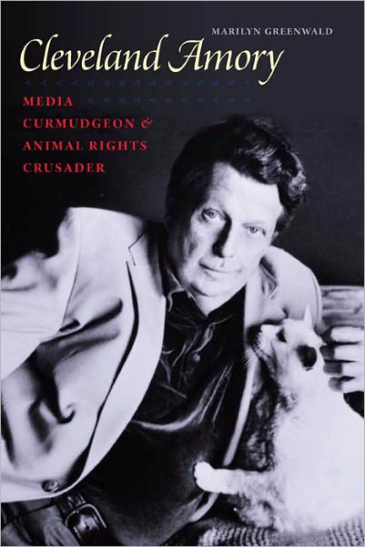 Cleveland Amory: Media Curmudgeon and Animal Rights Crusader