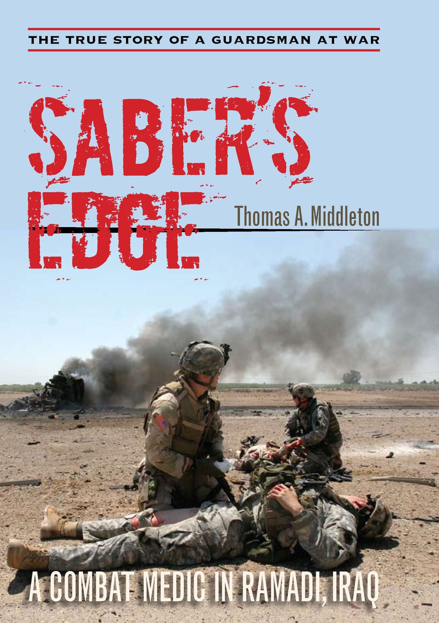 Saber's Edge: A Combat Medic in Ramadi, Iraq