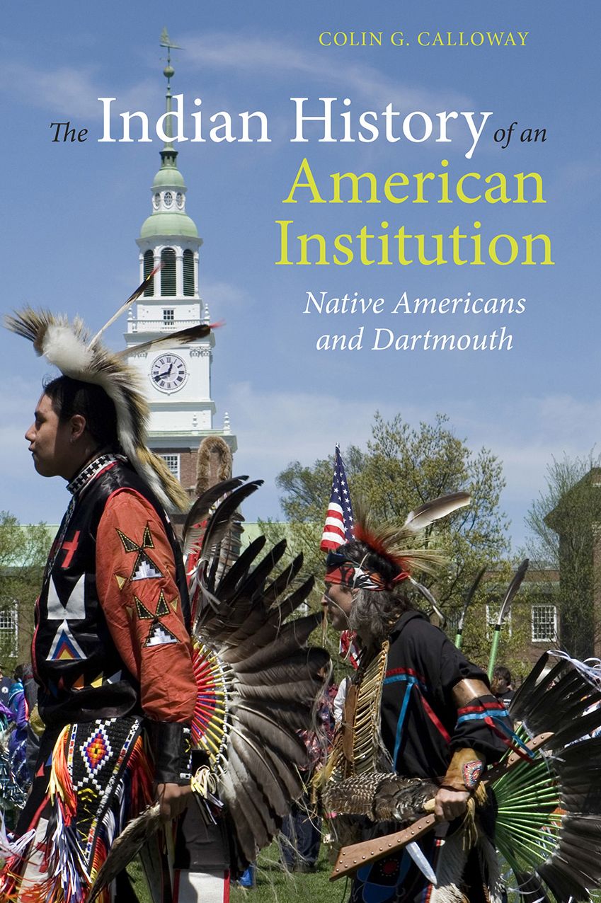 The Indian History of an American Institution: Native Americans and Dartmouth