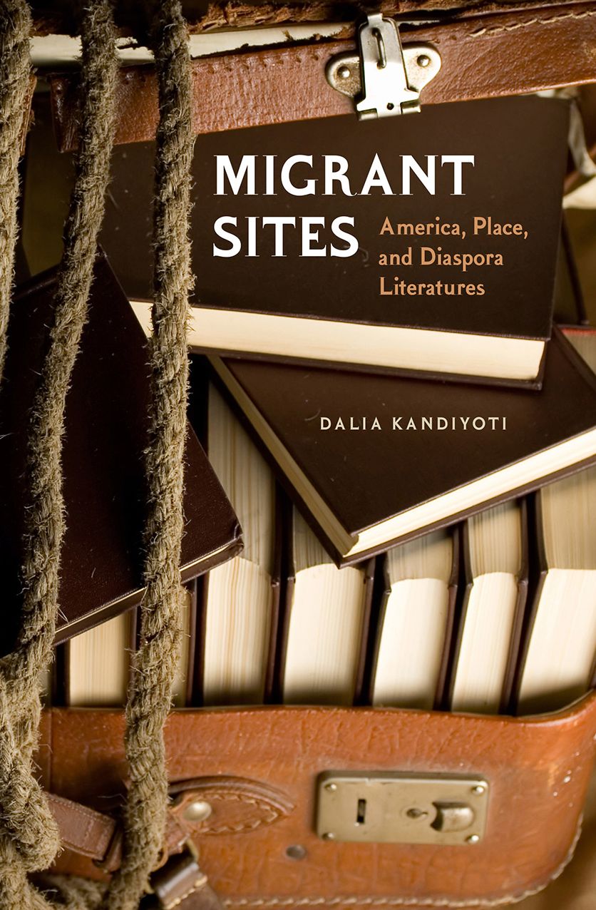 Migrant Sites: America, Place, and Diaspora Literatures