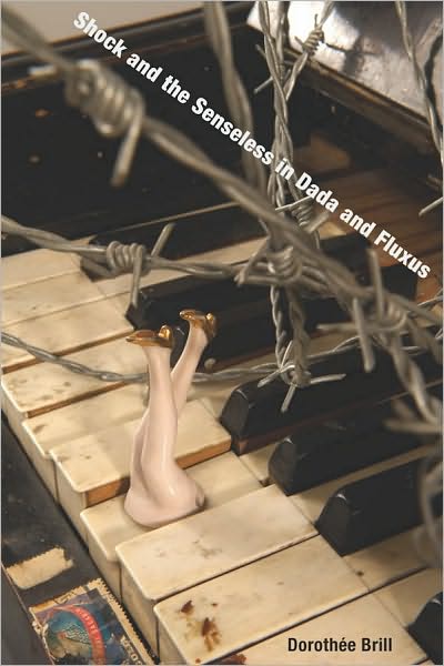 Shock and the Senseless in Dada and Fluxus