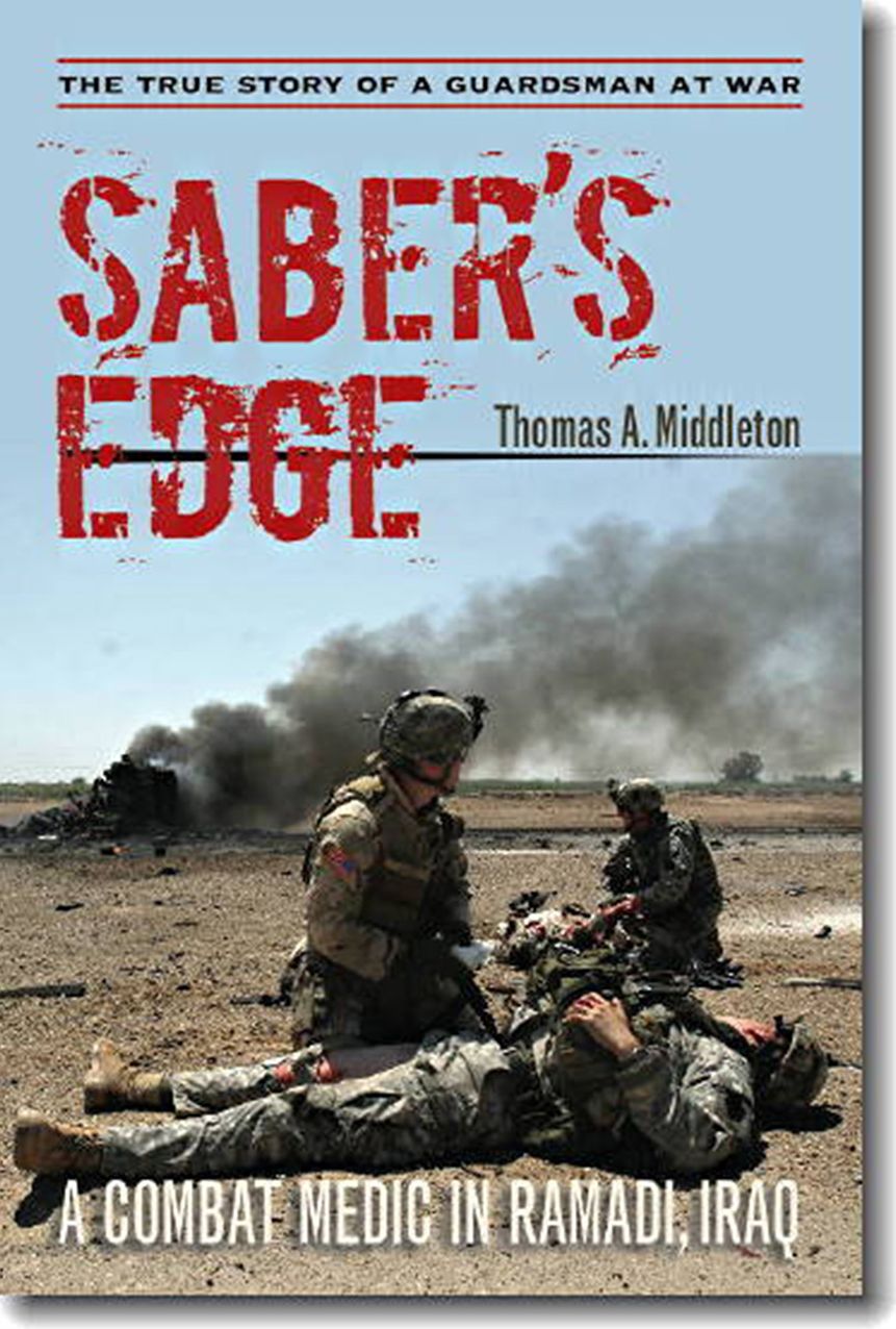 Saber's Edge: A Combat Medic in Ramadi, Iraq