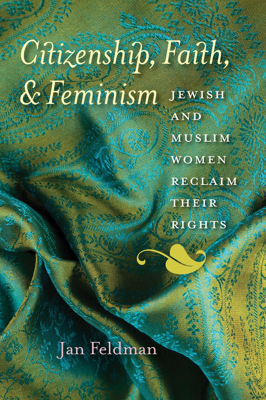 Citizenship, Faith, and Feminism: Jewish and Muslim Women Reclaim Their Rights