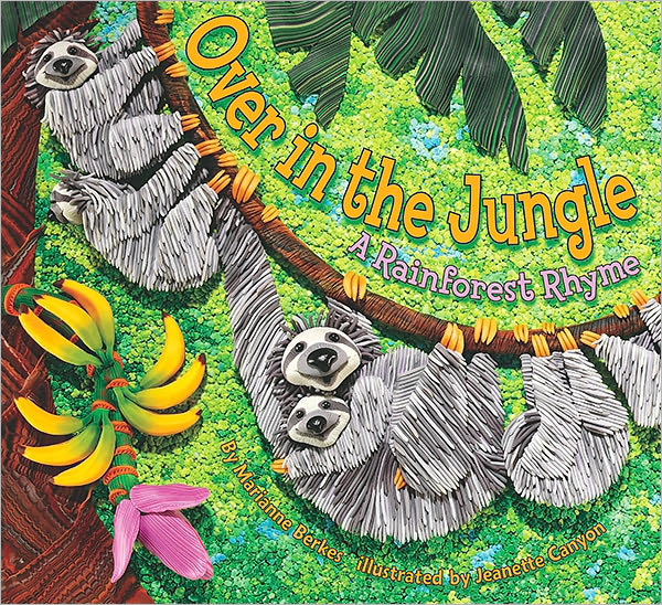Over in the Jungle: A Rainforest Rhyme