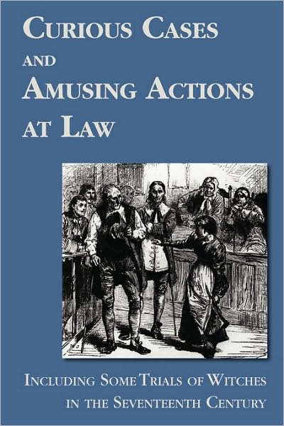 Curious Cases And Amusing Actions At Law