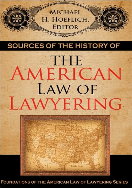 Sources Of The History Of The American Law Of Lawyering