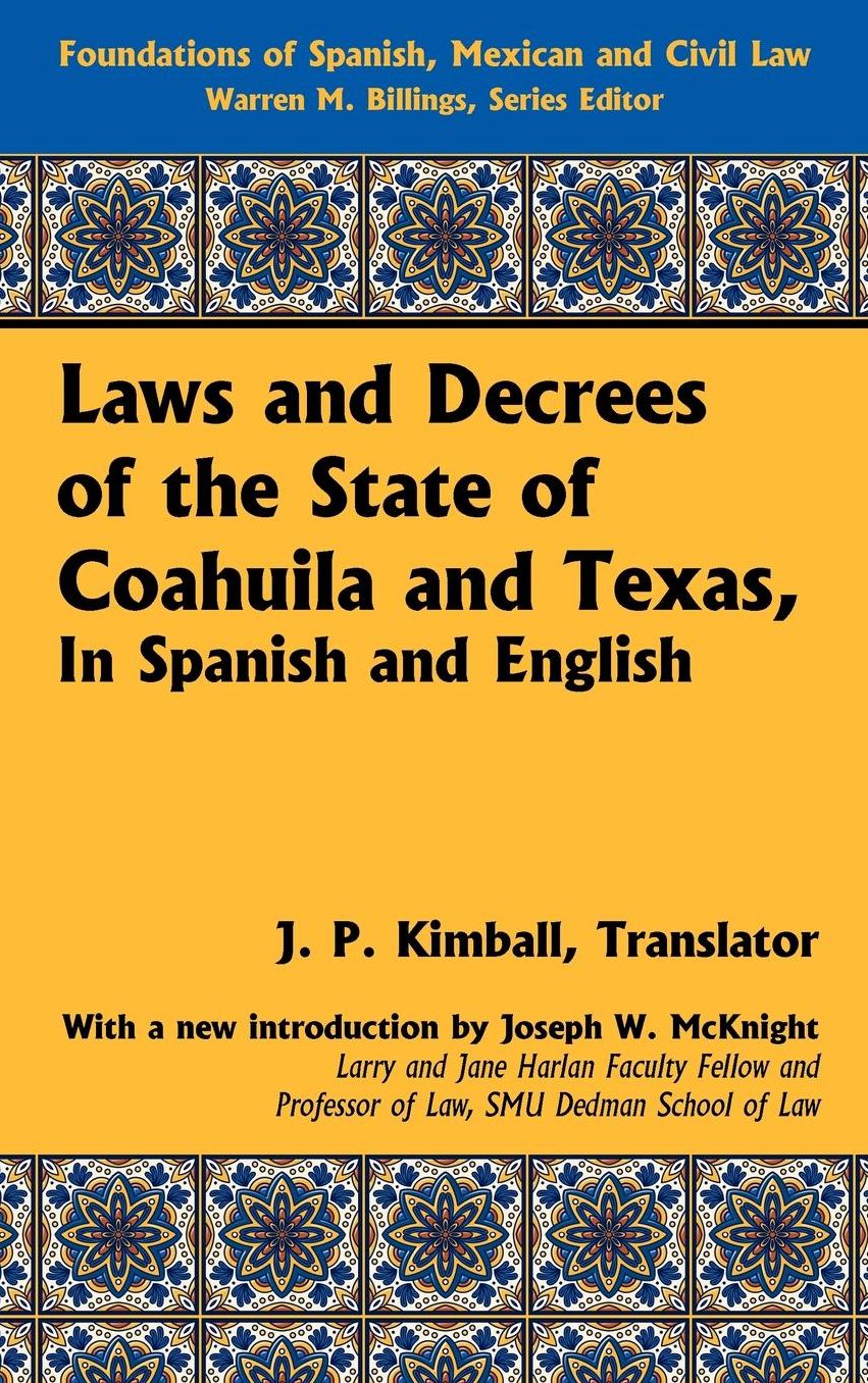 Laws And Decrees Of The State Of Coahuila And Texas, In Spanish And English
