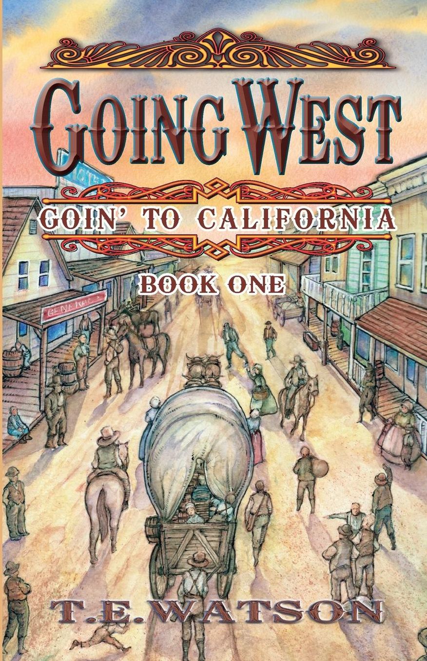 Going West: Goin' to California