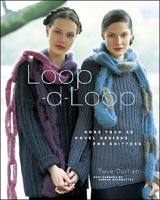 Loop-D-Loop: More than 40 Novel Designs for Knitters