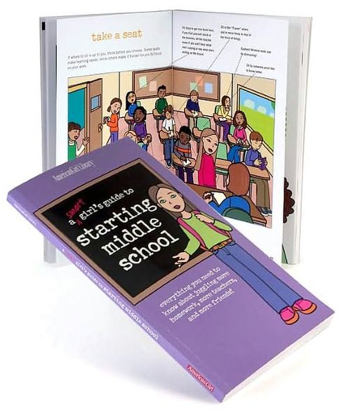 A Smart Girl's Guide to Starting Middle School: Everything You Need to Know about Juggling More Homework, More Teachers, and More Friends!