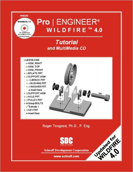 Pro/ENGINEER Tutorial Wildfire 4. 0 and MultiMedia CD