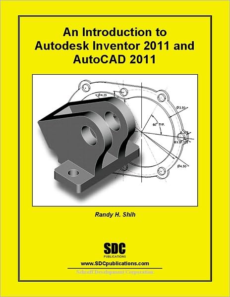 An Introduction to Autodesk Inventor 2011 and AutoCAD 2011
