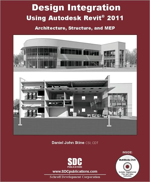 Design Integration Using Autodesk Revit 2011 (Architecture, Structure and MEP)
