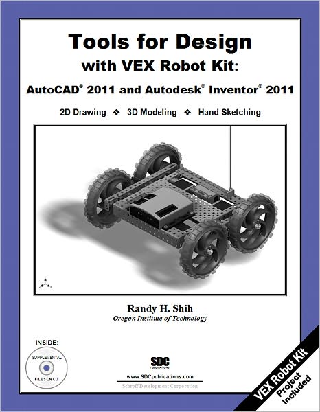 Tools for Design with VEX Robot Kit: AutoCAD 2011 and Autodesk Inventor 2011