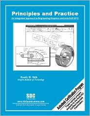 Principles and Practice: An Integrated Approach to Engineering Graphics and AutoCAD 2012
