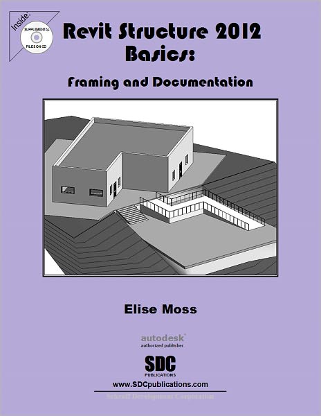 Revit Structure 2012 Basics: Framing & Documentation