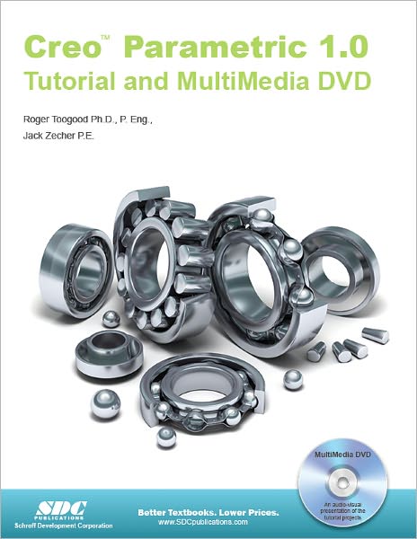 Creo Parametric 1. 0 Tutorial and MultiMedia CD