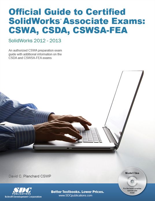 Official Guide to Certified SolidWorks Associate Exams: CSWA, CSDA, CSWSA-FEA