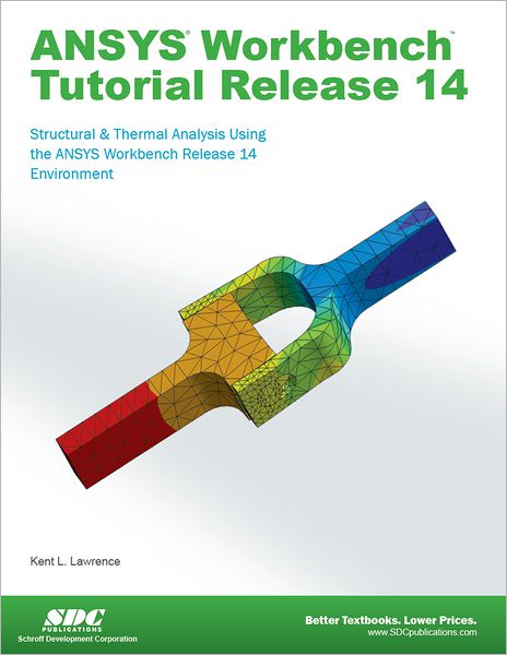 ANSYS Workbench Tutorial Release 14
