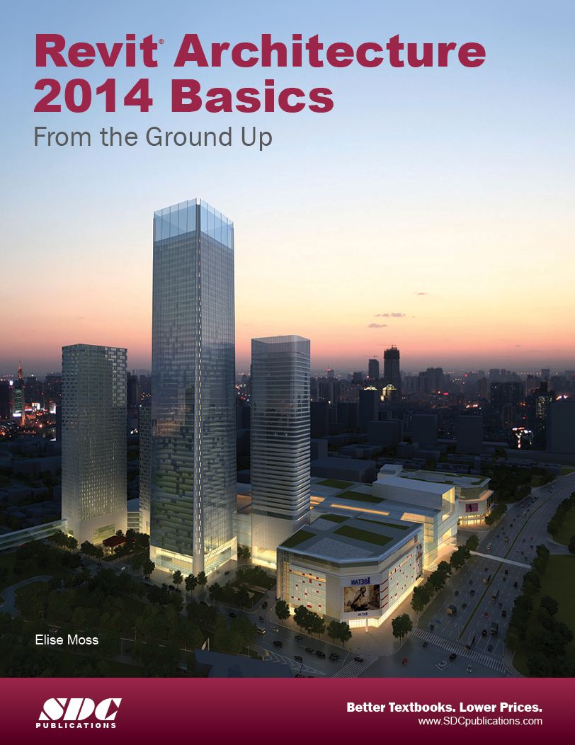 Revit Architechture 2014 Basics: From the Ground Up