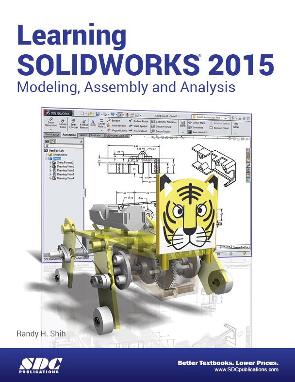 Learning Solidworks 2015: Modeling, Assembly and Analysis
