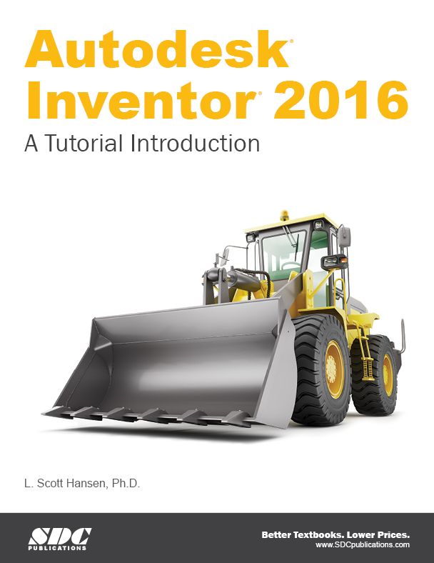Autodesk Inventor 2016 - A Tutorial Introduction