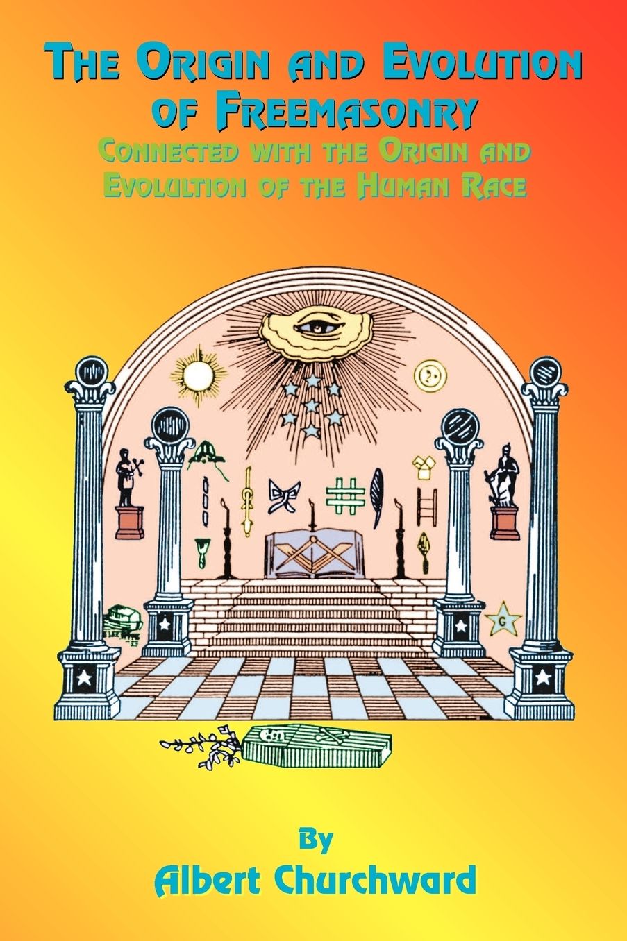 The Origin And Evolution Of Freemasonry