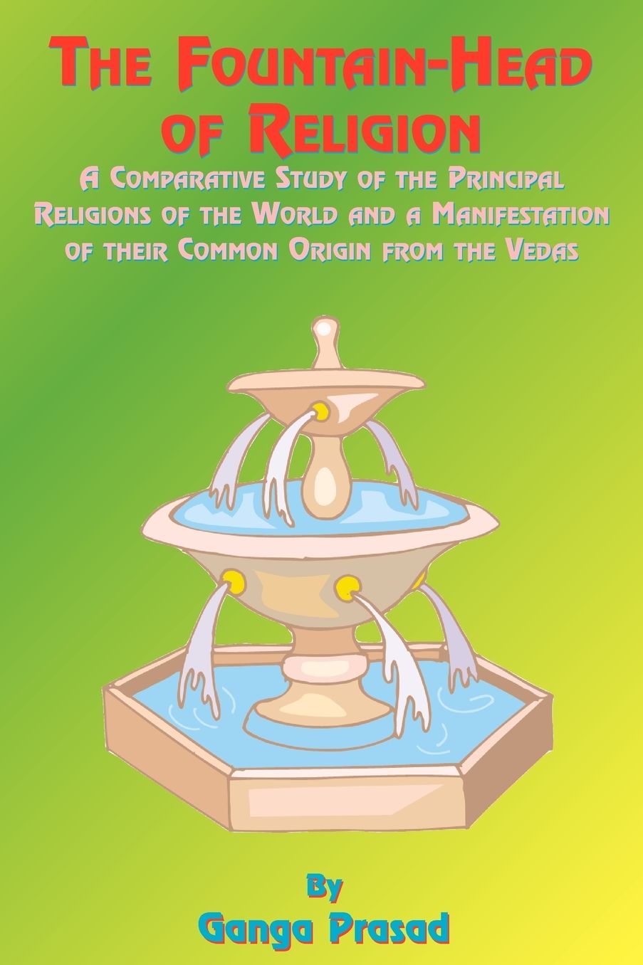 The Fountainhead Of Religion