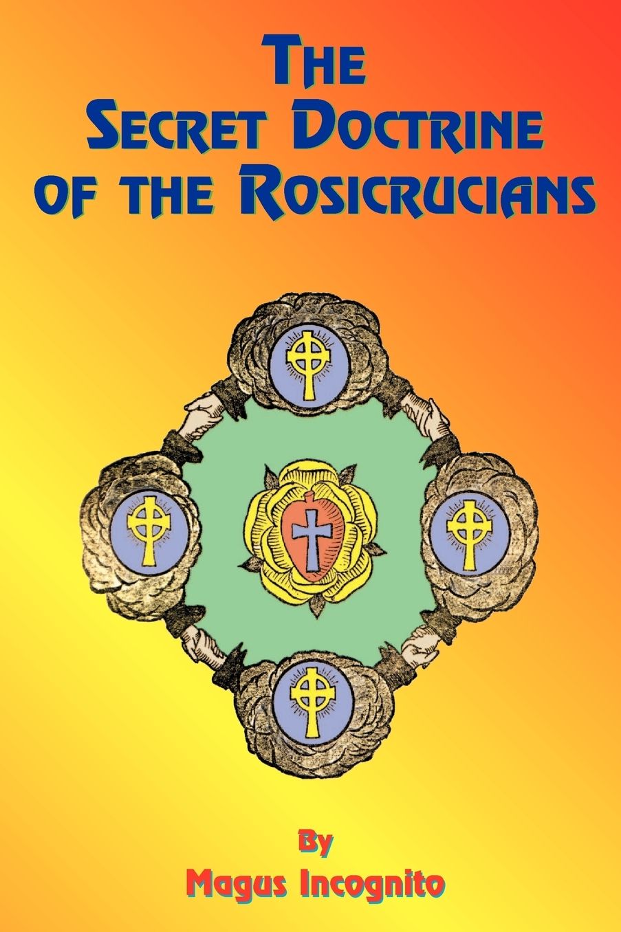 The Secret Doctrine Of The Rosicrucians