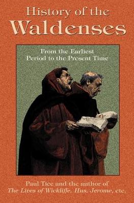 History Of The Waldenses From The Earliest Period To The Present Time