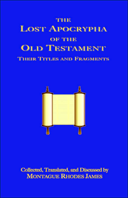 The Lost Apocrypha Of The Old Testament