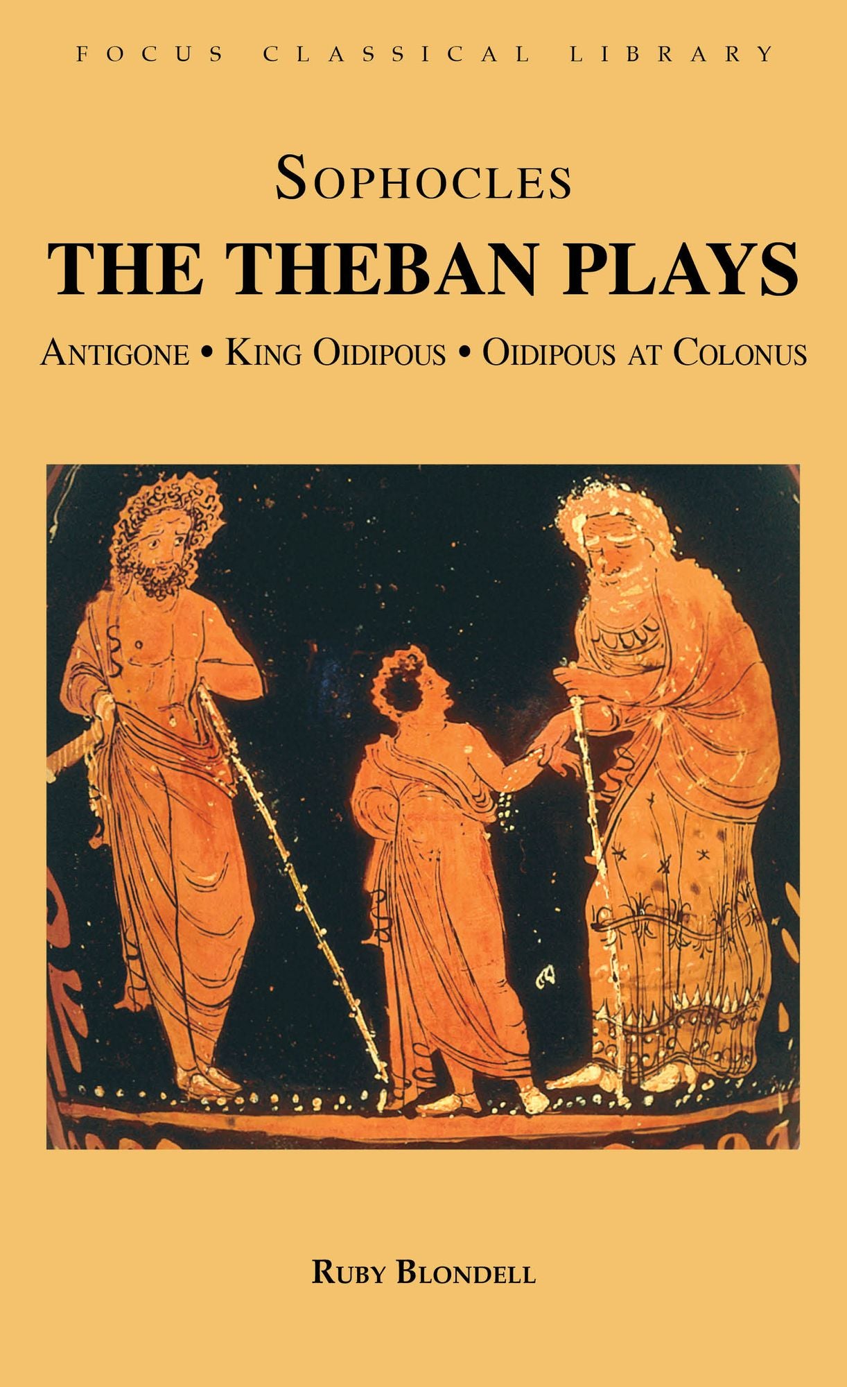 Sophocles: The Theban Plays: Antigone King Oidipous Oidipous at Colonus