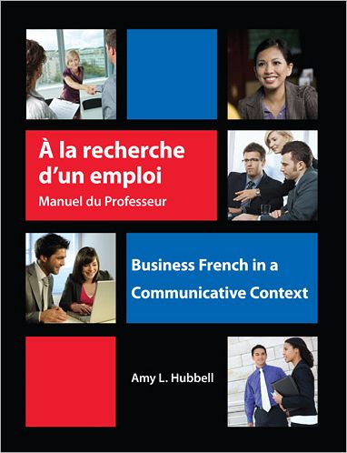 A la recherche d'un emploi: Instructor's Resource Manual: Business French in a Communicative Context