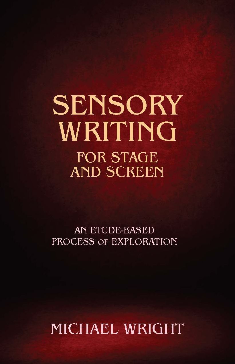 Sensory Writing for Stage and Screen: An Etude-Based Process of Exploration