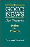 GNT New Testament with Psalms and Proverbs, Extra Large Print Edition: Good News Translation