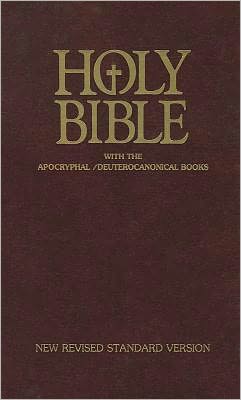 Holy Bible : Containing The Old and New Testaments with the Apocryphal/Deuterocanonical Books : New Revised Standard Version