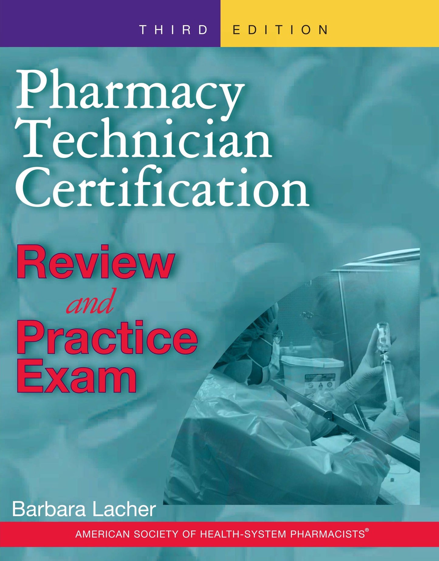Pharmacy Technician Certification: Review and Practice Exam