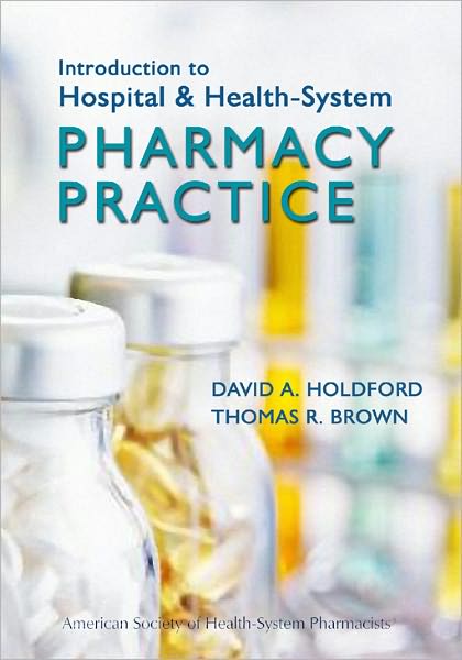 Introduction to Hospital & Health-System Pharmacy Practice