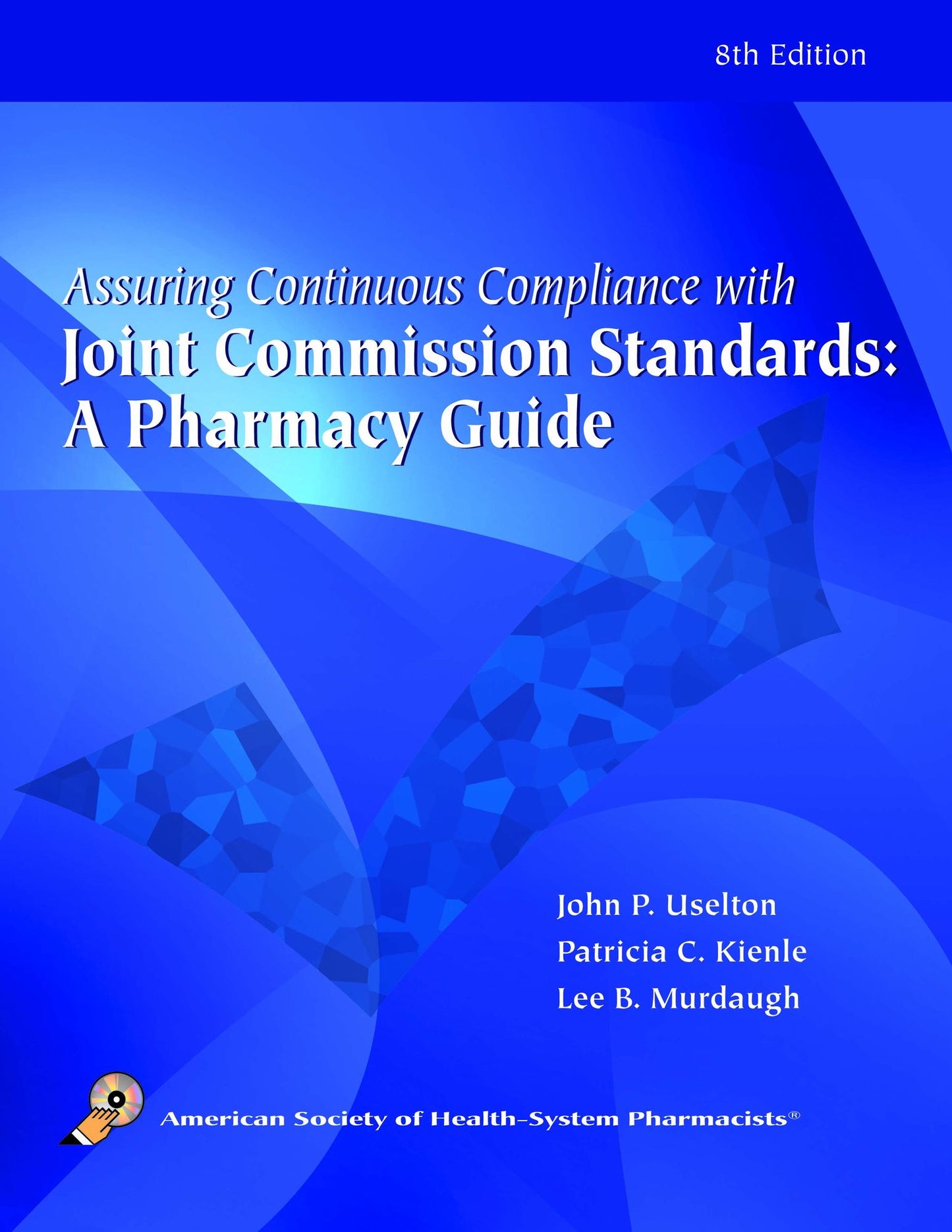 Assuring Continuous Complicance with Joint Commission Standards: A Pharmacy Guide