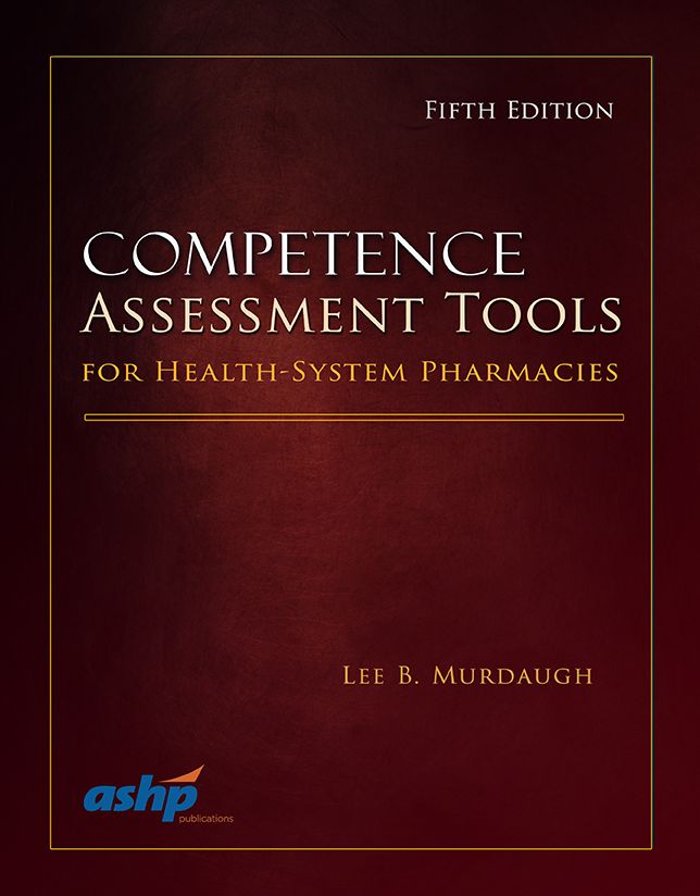 Competence Assessment Tools for Health-System Pharmacists