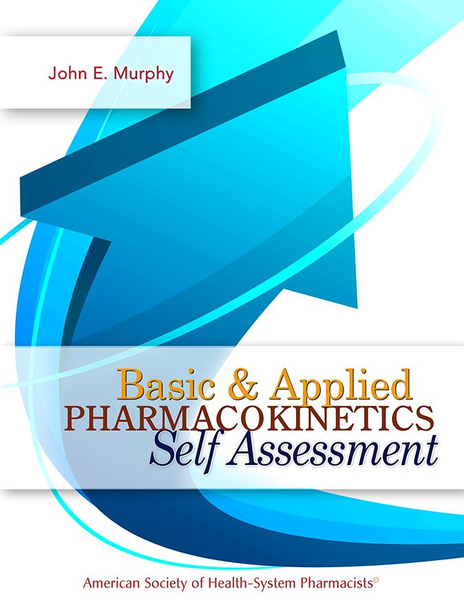 Basic & Applied Pharmacokinetics Self Assessment