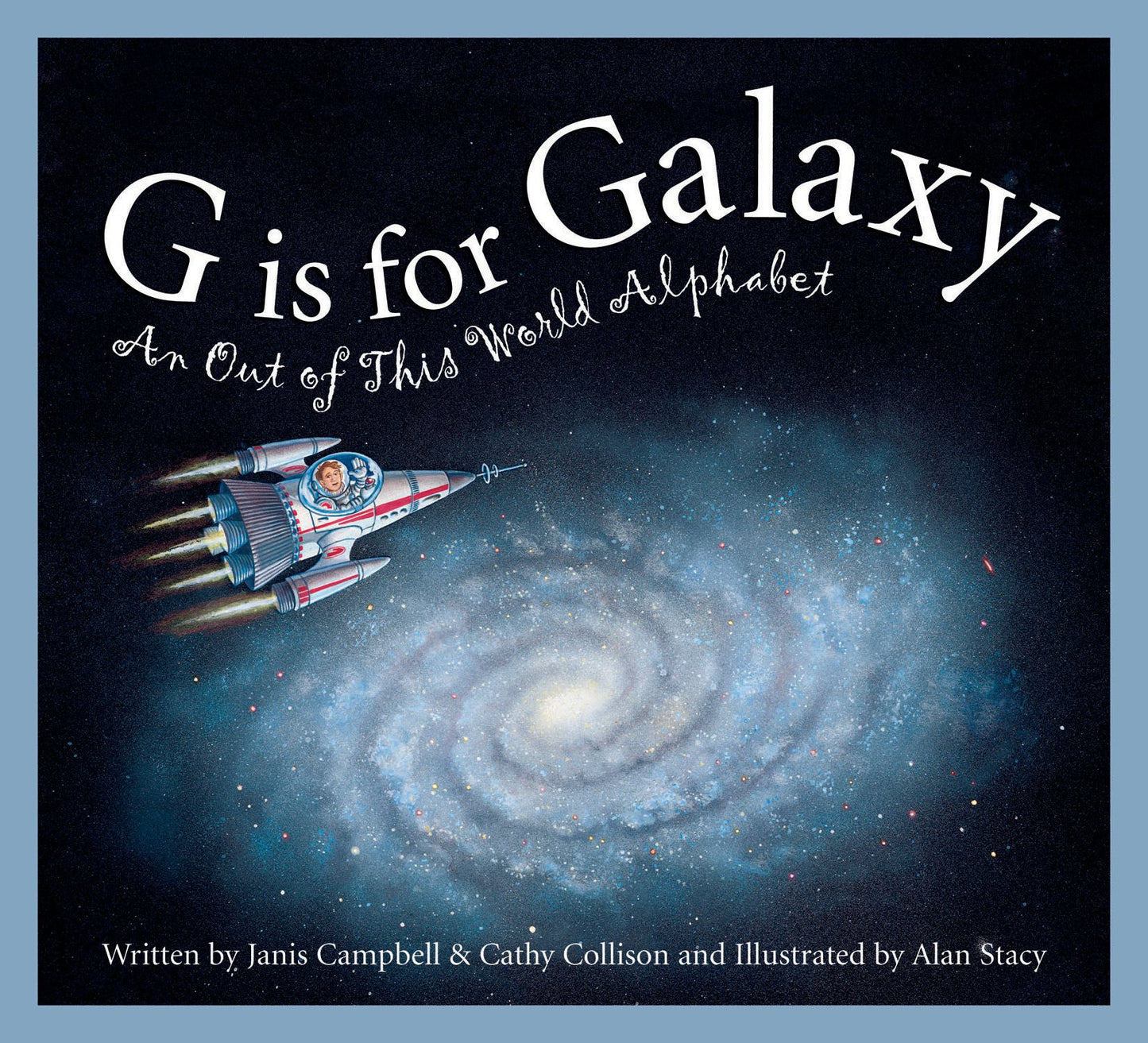 G is for Galaxy: An Out of This World Alphabet