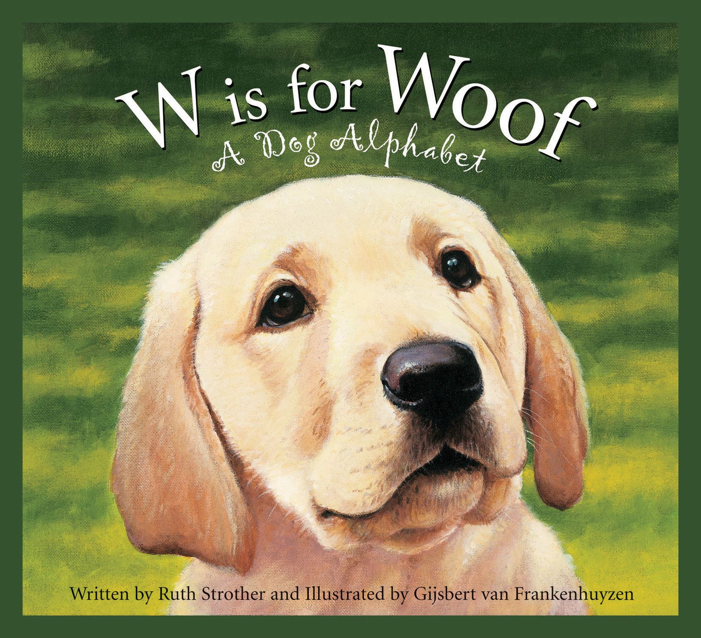 W is for Woof: A Dog Alphabet (Sleeping Bear Alphabets: Animal Series)