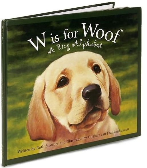 W is for Woof: A Dog Alphabet (Sleeping Bear Alphabets: Animal Series)
