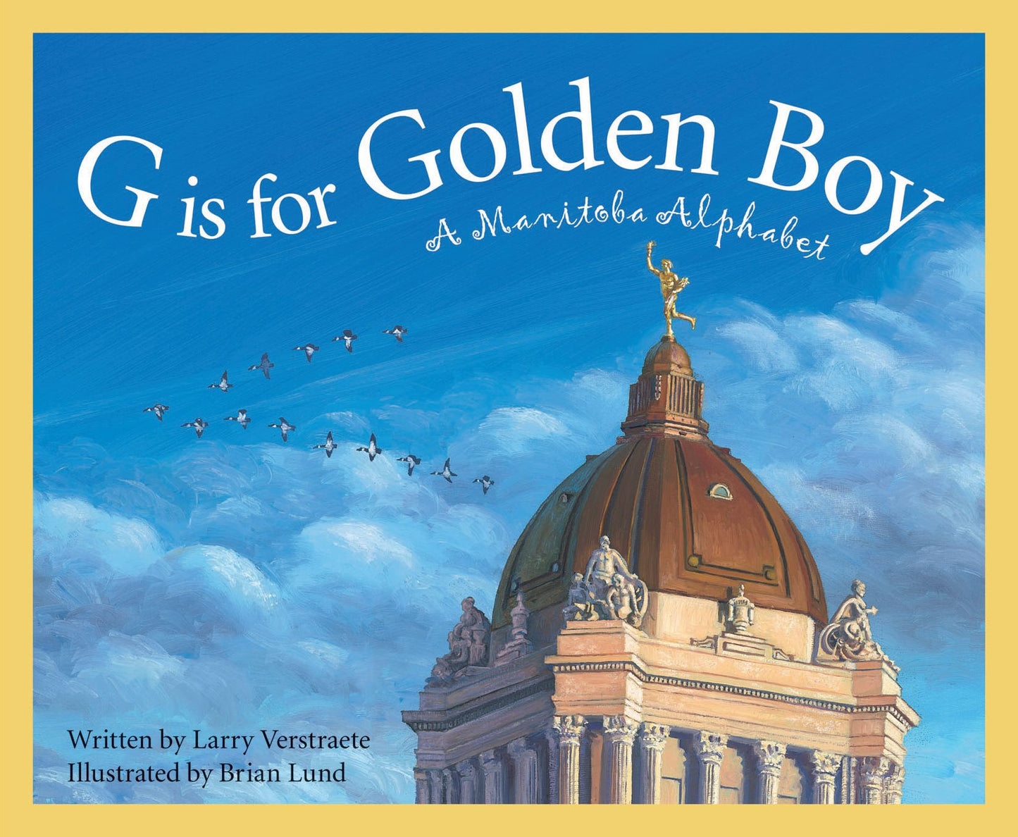 G is for Golden Boy: A Manitoba Alphabet