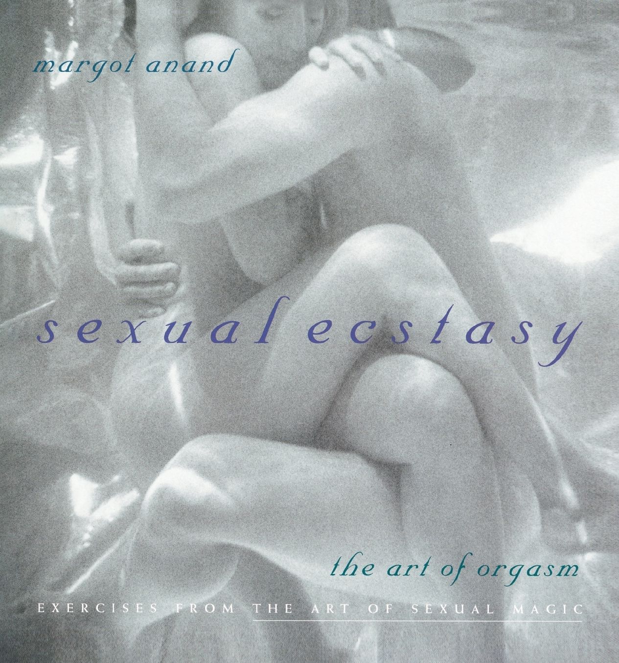 Sexual Ecstasy: The Art of Orgasm