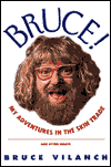 Bruce!: My Adventures in the Skin Trade and Other Essays